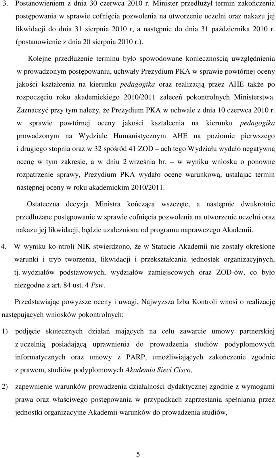 2010 r. (postanowienie z dnia 20 sierpnia 2010 r.).