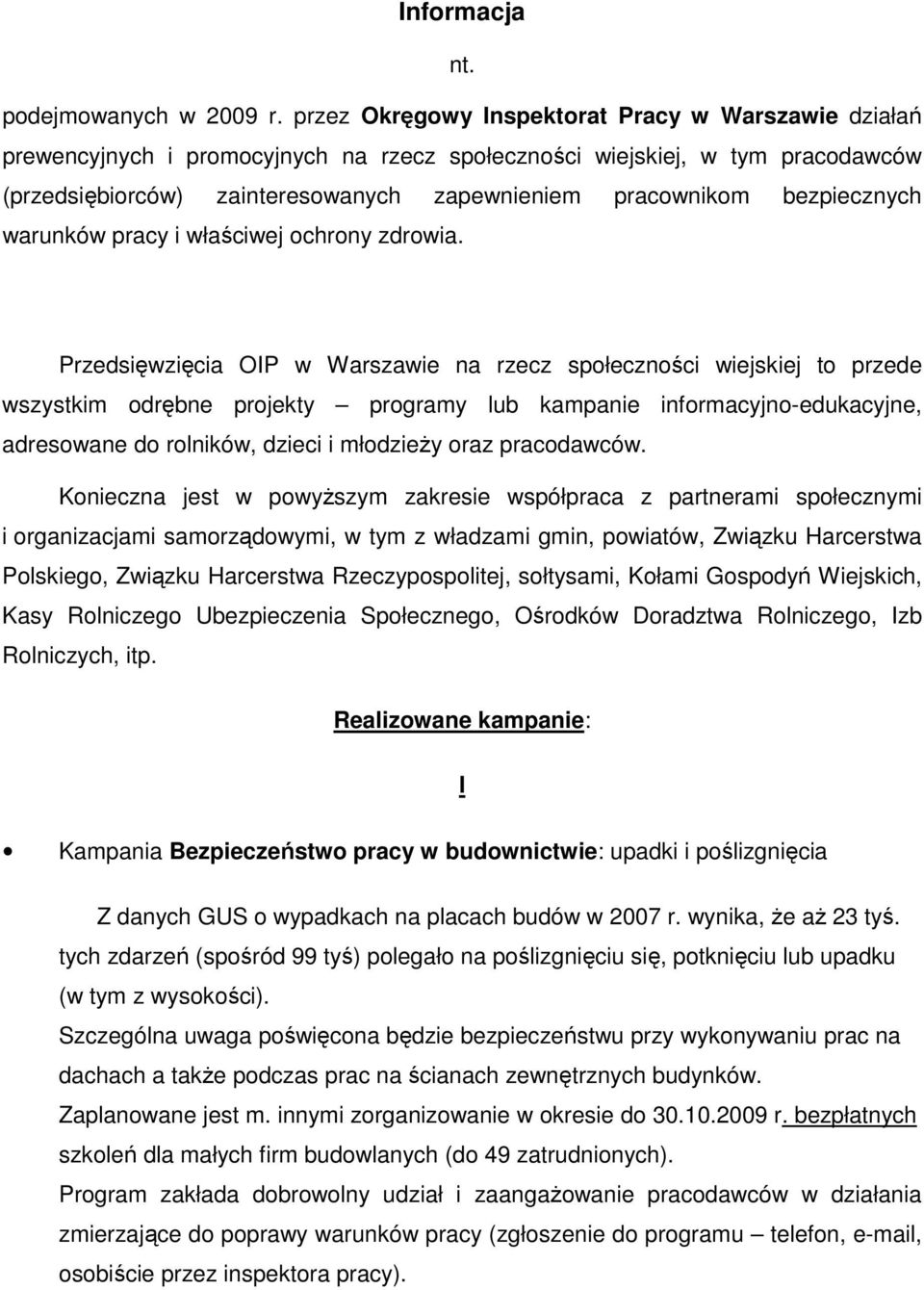 bezpiecznych warunków pracy i właściwej ochrony zdrowia.