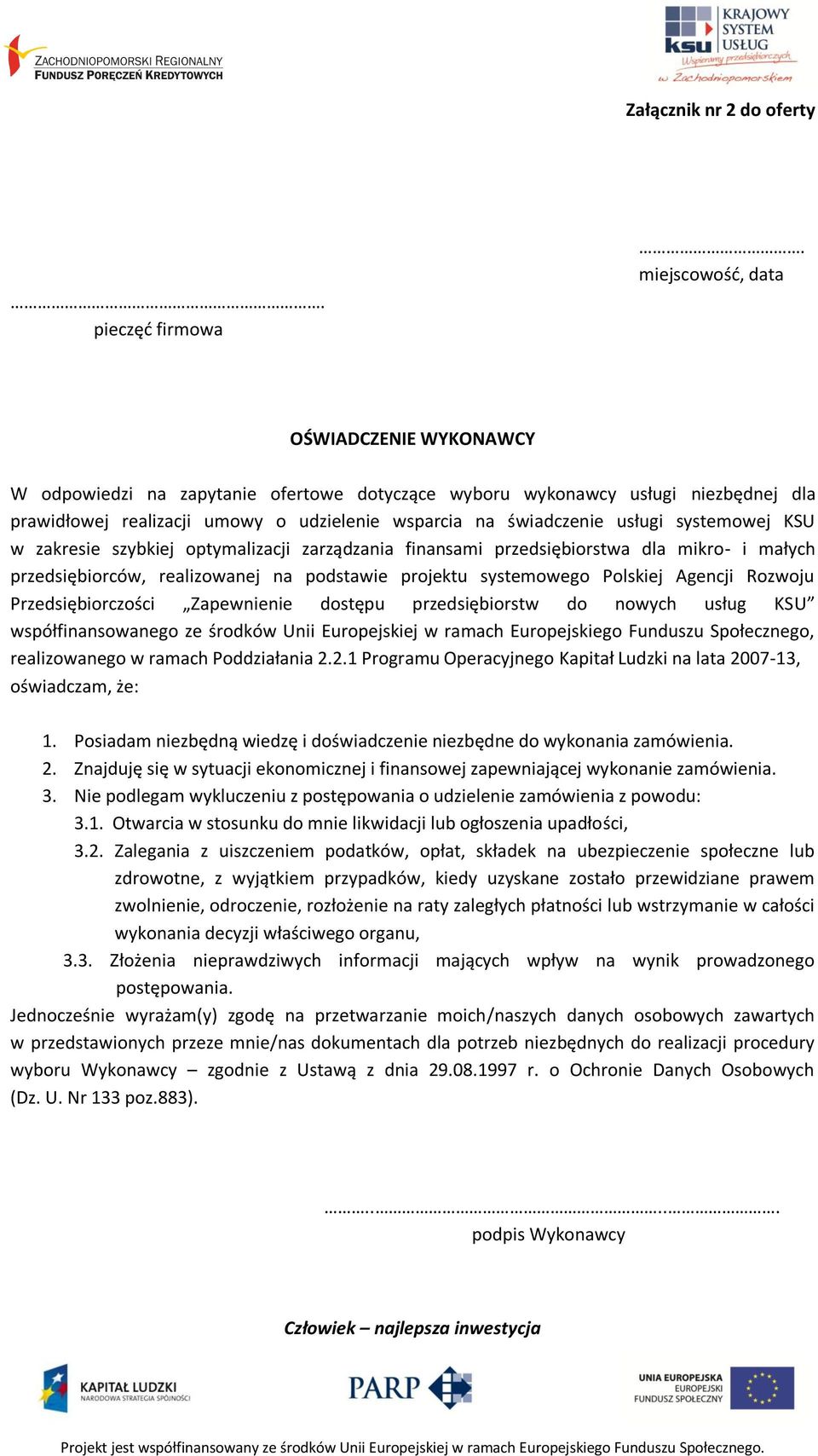 systemowej KSU w zakresie szybkiej optymalizacji zarządzania finansami przedsiębiorstwa dla mikro- i małych przedsiębiorców, realizowanej na podstawie projektu systemowego Polskiej Agencji Rozwoju