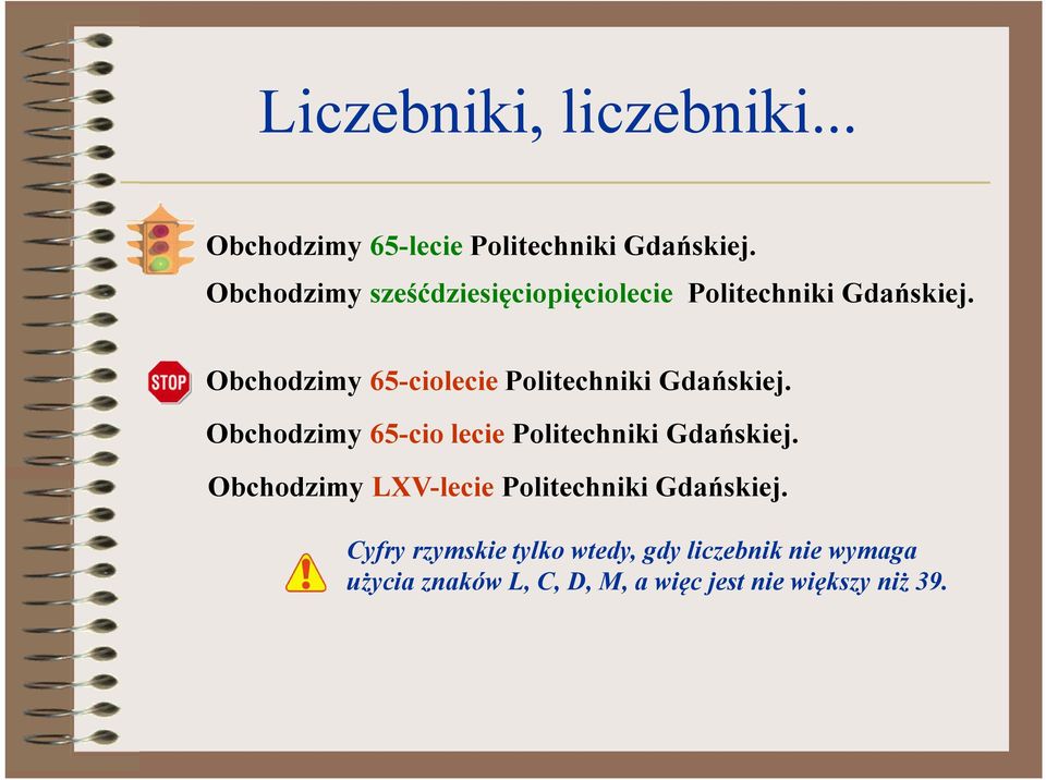 Obchodzimy 65-ciolecie Politechniki Gdańskiej. Obchodzimy 65-cio lecie Politechniki Gdańskiej.