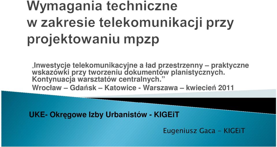 Kontynuacja warsztatów centralnych.