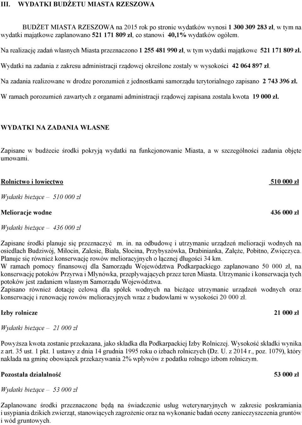 Wydatki na zadania z zakresu administracji rządowej określone zostały w wysokości 42 064 897 zł.
