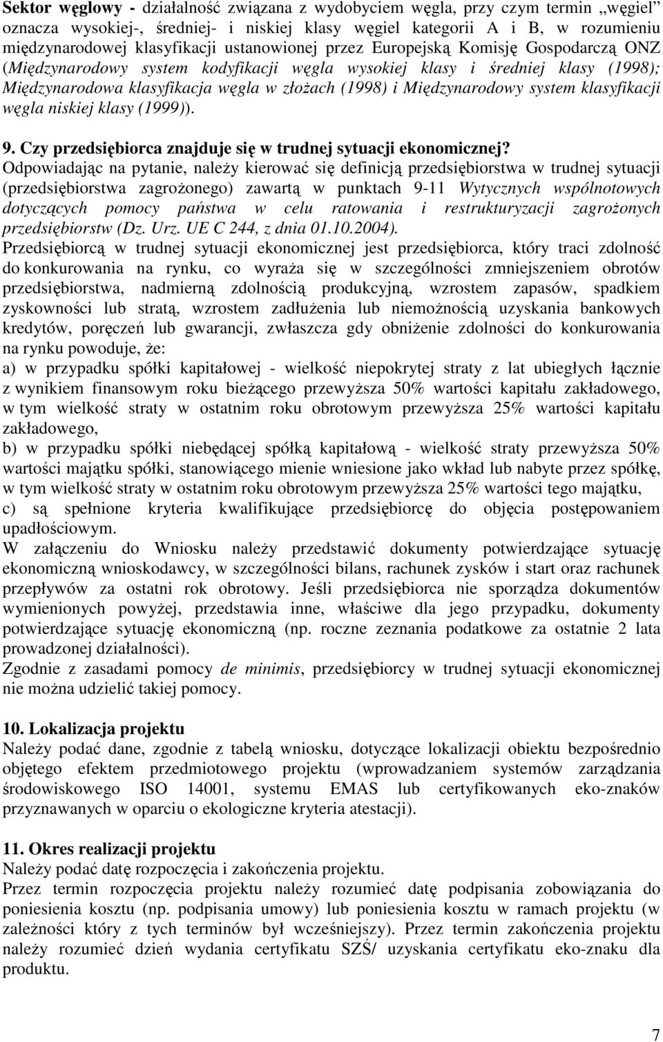 Międzynarodowy system klasyfikacji węgla niskiej klasy (1999)). 9. Czy przedsiębiorca znajduje się w trudnej sytuacji ekonomicznej?