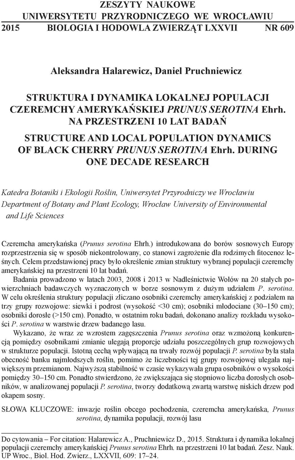DURING ONE DECADE RESEARCH Katedra Botaniki i Ekologii Roślin, Uniwersytet Przyrodniczy we Wrocławiu Department of Botany and Plant Ecology, Wrocław University of Environmental and Life Sciences