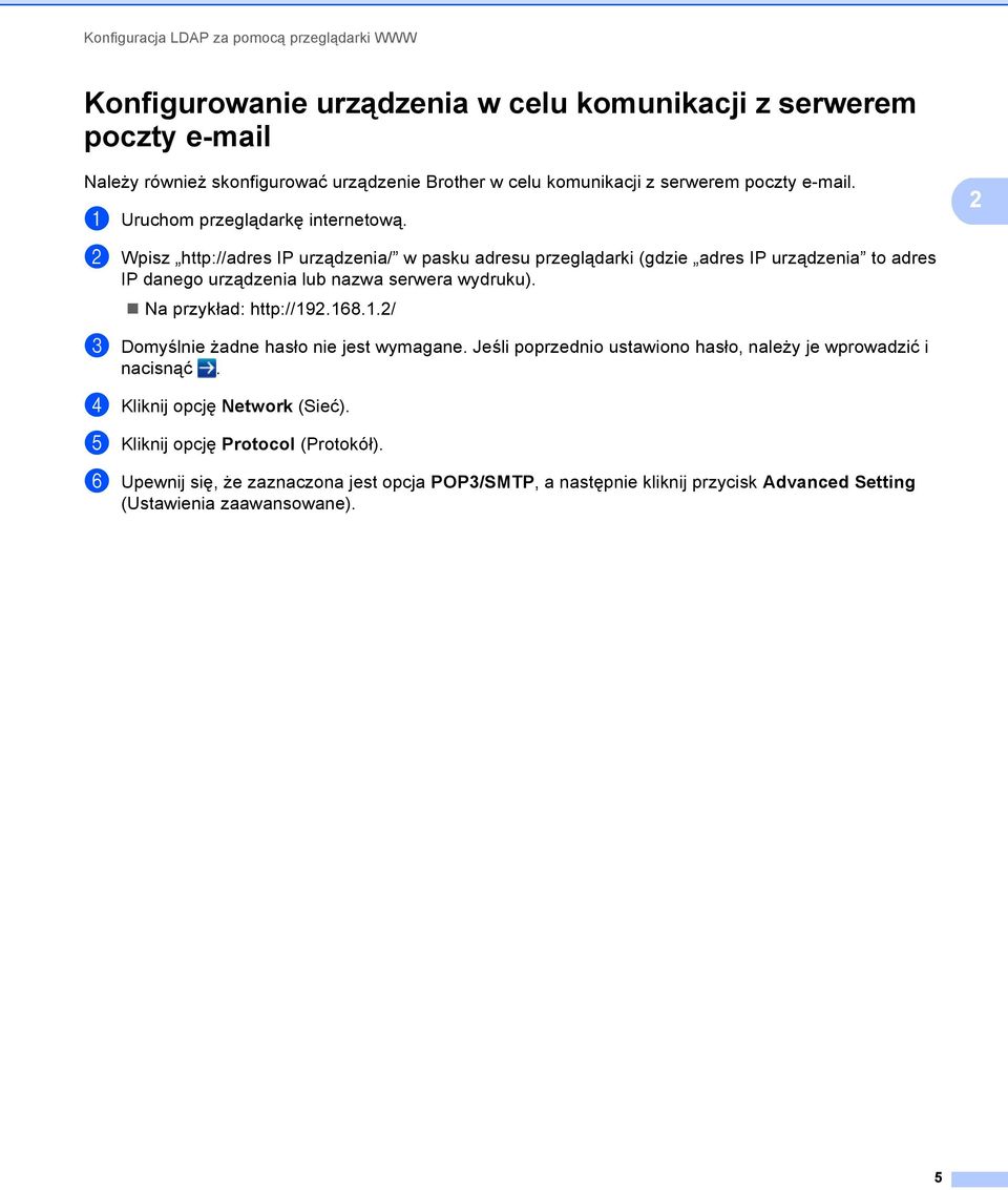 2 b Wpisz http://adres IP urządzenia/ w pasku adresu przeglądarki (gdzie adres IP urządzenia to adres IP danego urządzenia lub nazwa serwera wydruku). Na przykład: http://19