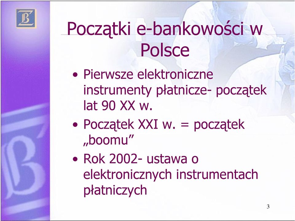 lat 90 XX w. Początek XXI w.
