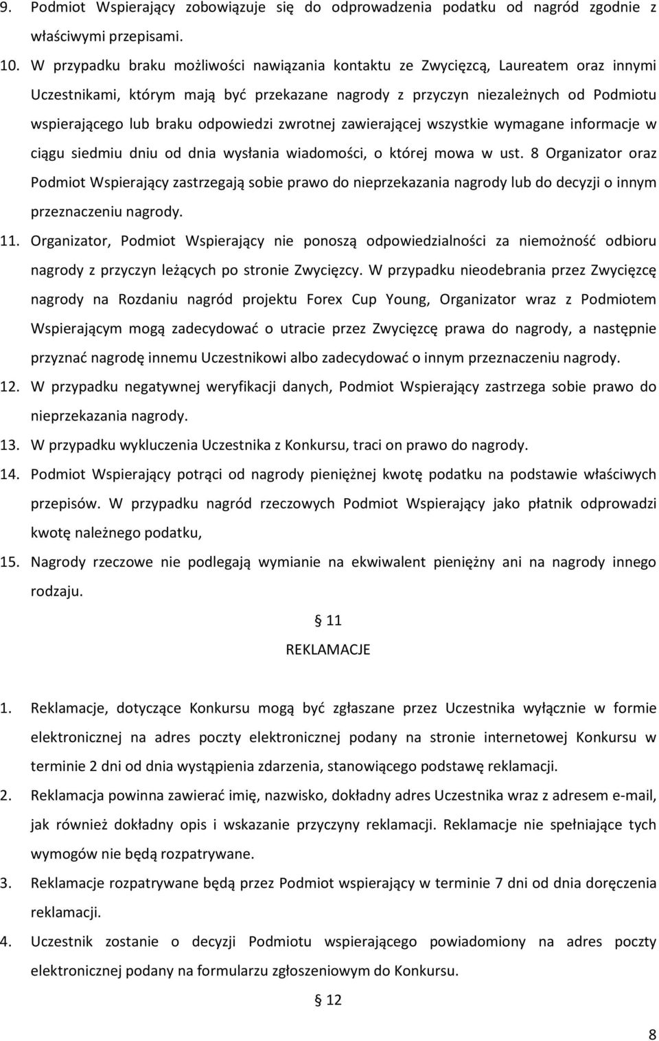 odpowiedzi zwrotnej zawierającej wszystkie wymagane informacje w ciągu siedmiu dniu od dnia wysłania wiadomości, o której mowa w ust.