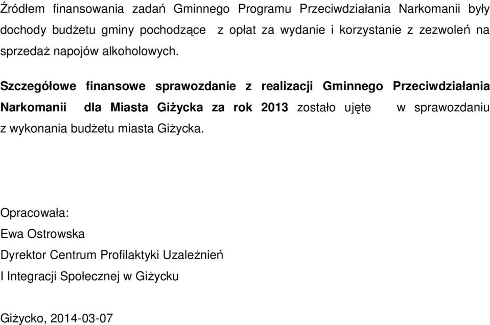 Szczegółowe finansowe sprawozdanie z realizacji Gminnego Przeciwdziałania Narkomanii dla Miasta Giżycka za rok 2013