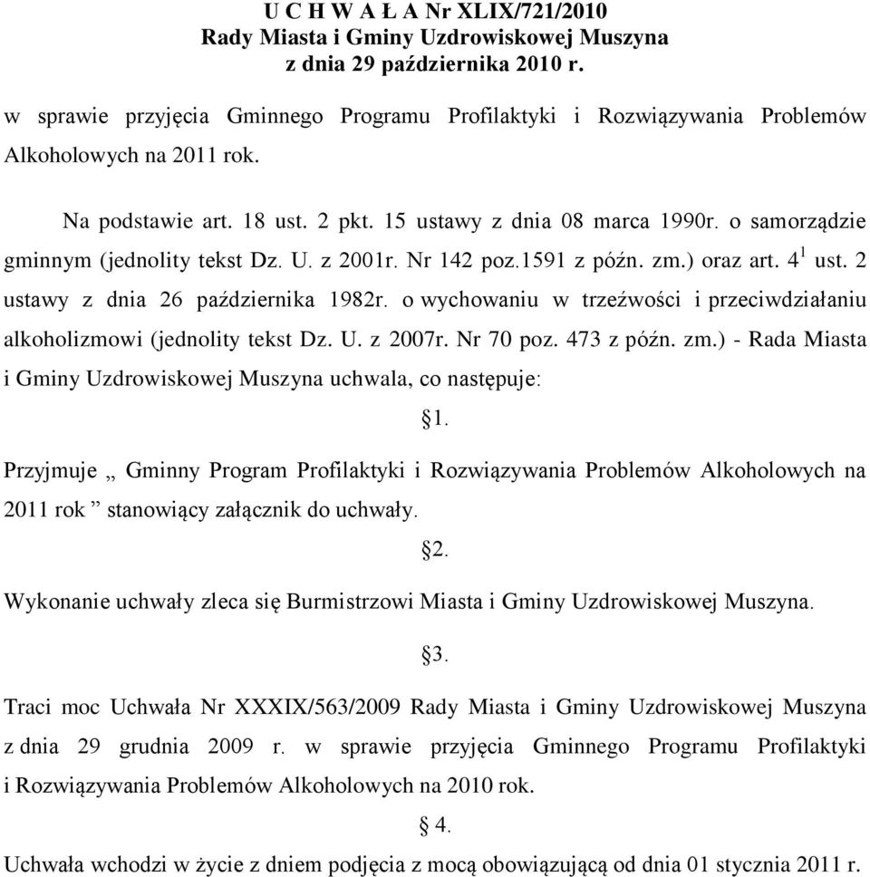 o samorządzie gminnym (jednolity tekst Dz. U. z 2001r. Nr 142 poz.1591 z późn. zm.) oraz art. 4 1 ust. 2 ustawy z dnia 26 października 1982r.