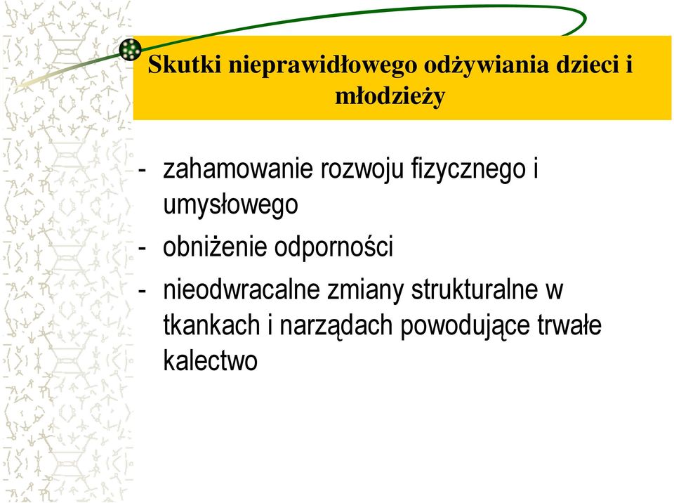 umysłowego - obniŝenie odporności - nieodwracalne