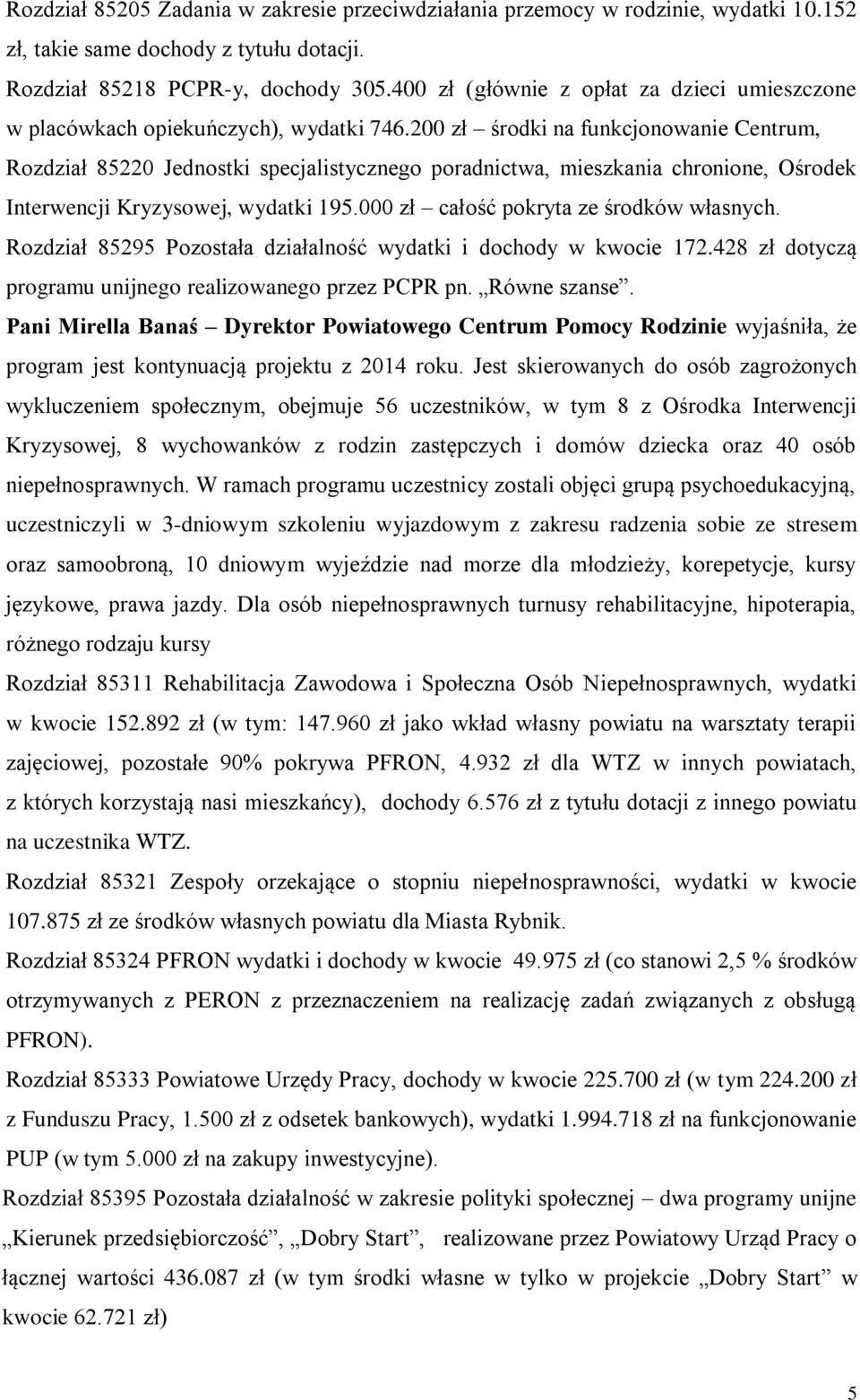 200 zł środki na funkcjonowanie Centrum, Rozdział 85220 Jednostki specjalistycznego poradnictwa, mieszkania chronione, Ośrodek Interwencji Kryzysowej, wydatki 195.