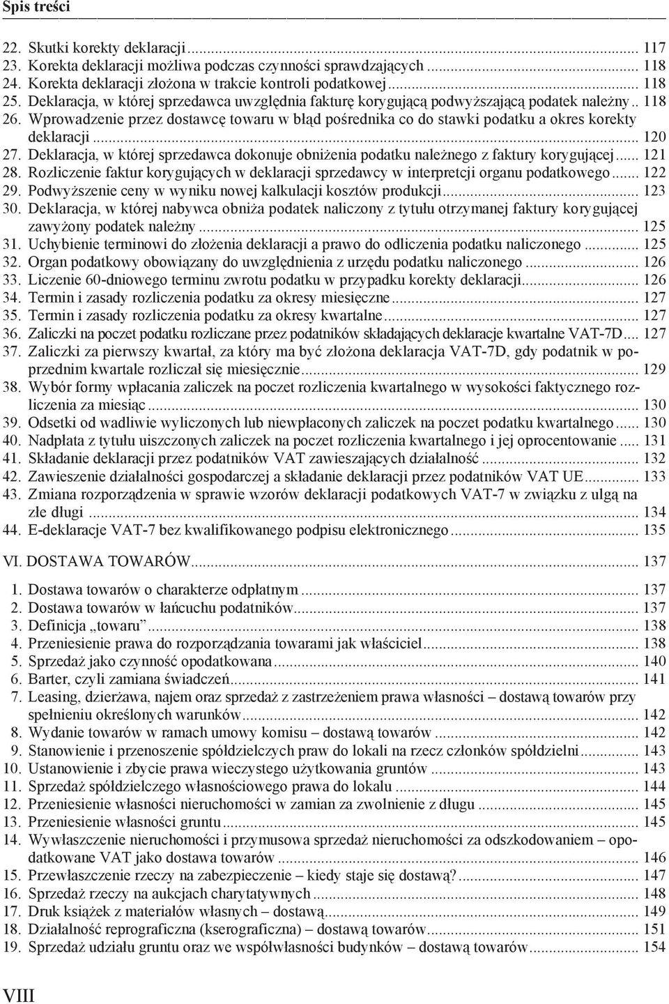 .. 120 27. Deklaracja, w której sprzedawca dokonuje obni enia podatku nale nego z faktury koryguj cej... 121 28.