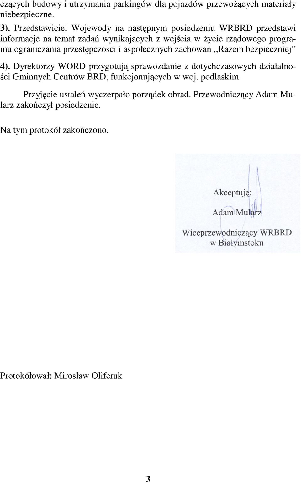 ograniczania przestępczości i aspołecznych zachowań,,razem bezpieczniej 4).