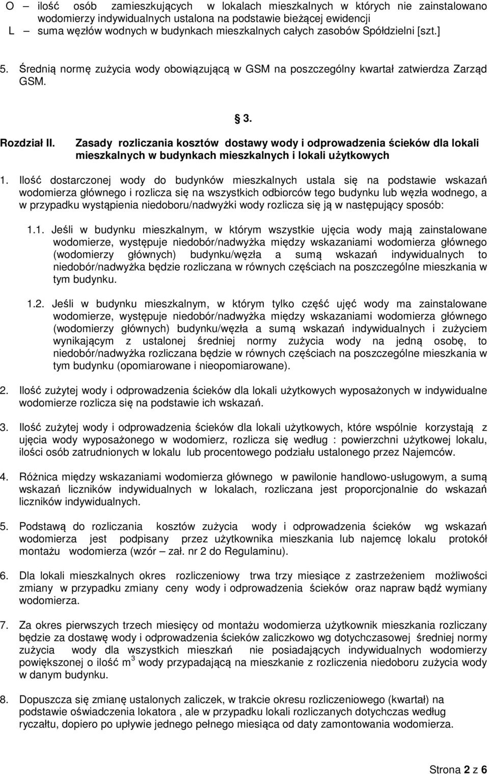 Zasady rozliczania kosztów dostawy wody i odprowadzenia ścieków dla lokali mieszkalnych w budynkach mieszkalnych i lokali użytkowych 1.