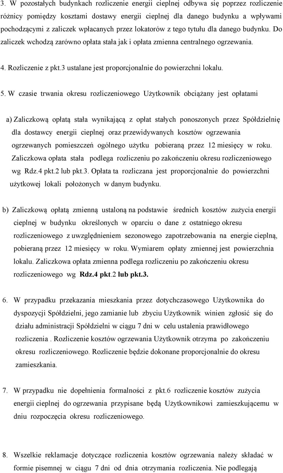 3 ustalane jest proporcjonalnie do powierzchni lokalu. 5.