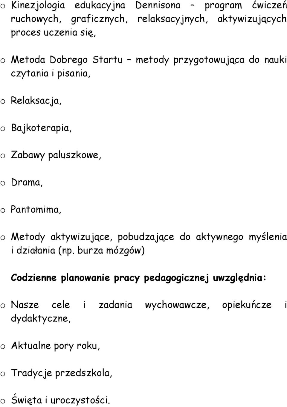 Pantomima, o Metody aktywizujące, pobudzające do aktywnego myślenia i działania (np.