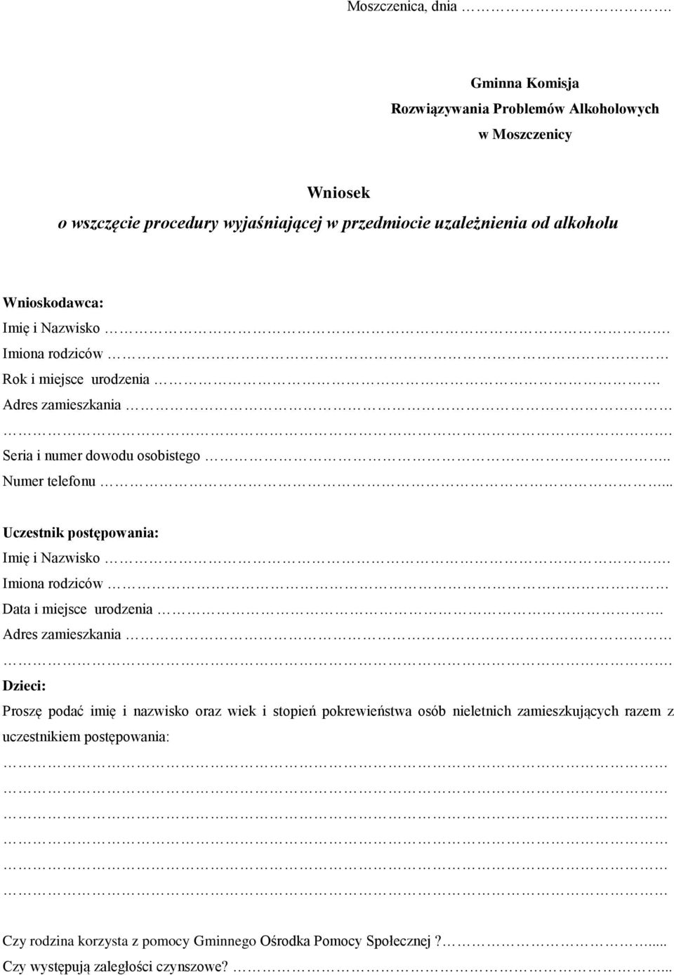 Imię i Nazwisko. Imiona rodziców Rok i miejsce urodzenia. Adres zamieszkania. Seria i numer dowodu osobistego.. Numer telefonu.