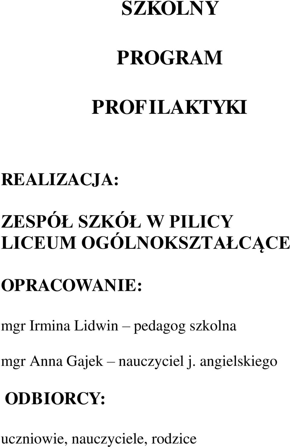 OPRACOWANIE: mgr Irmina Lidwin szkolna mgr