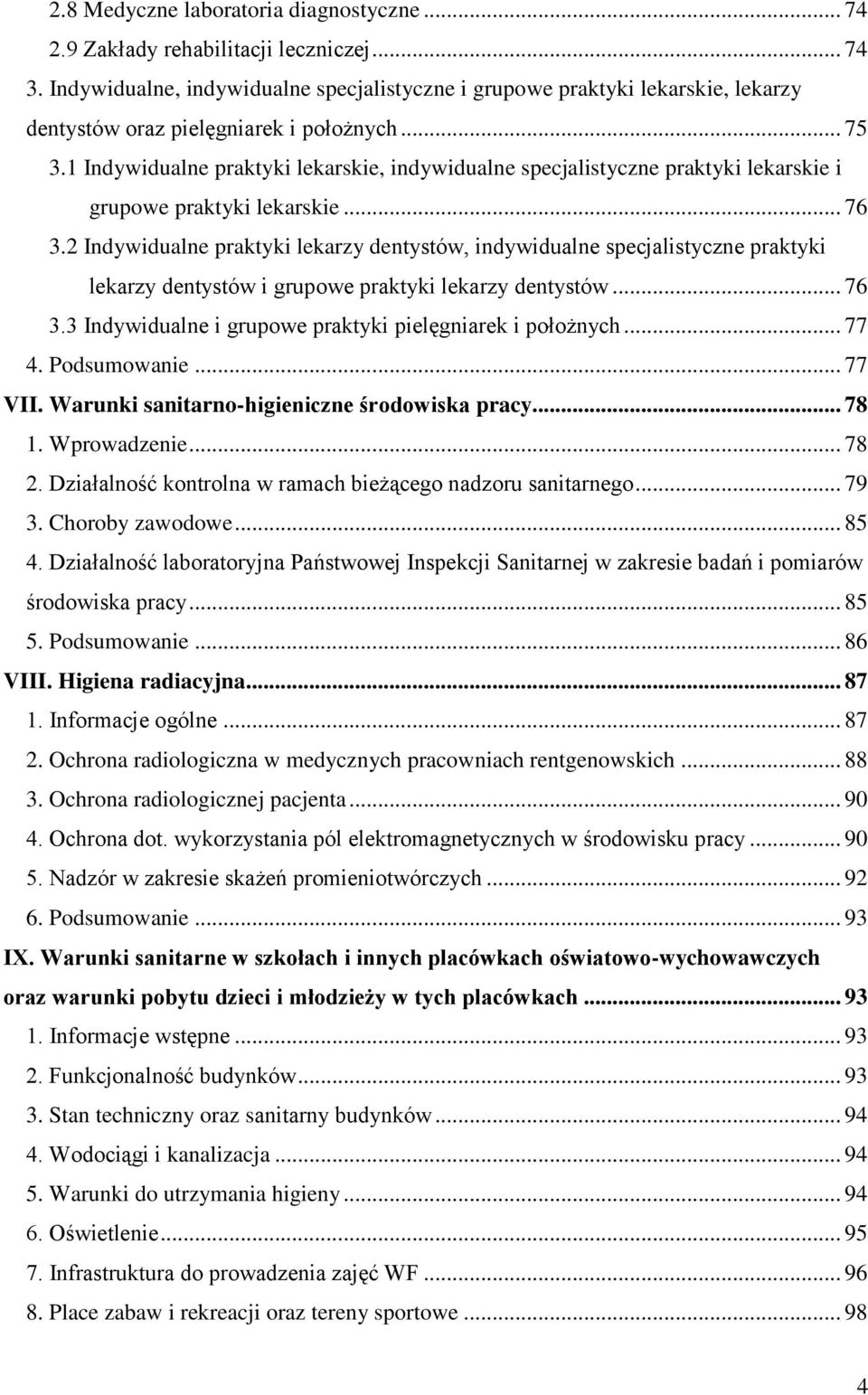 1 Indywidualne praktyki lekarskie, indywidualne specjalistyczne praktyki lekarskie i grupowe praktyki lekarskie... 76 3.