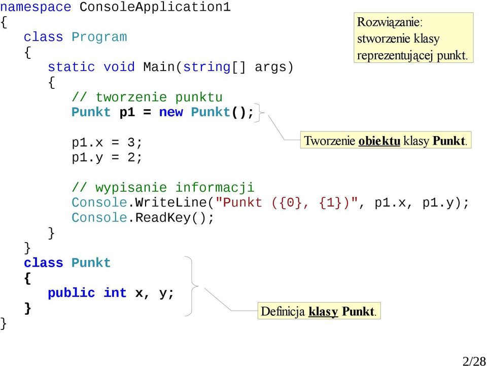 = 2; Rozwiązanie: stworzenie klas reprezentującej punkt.