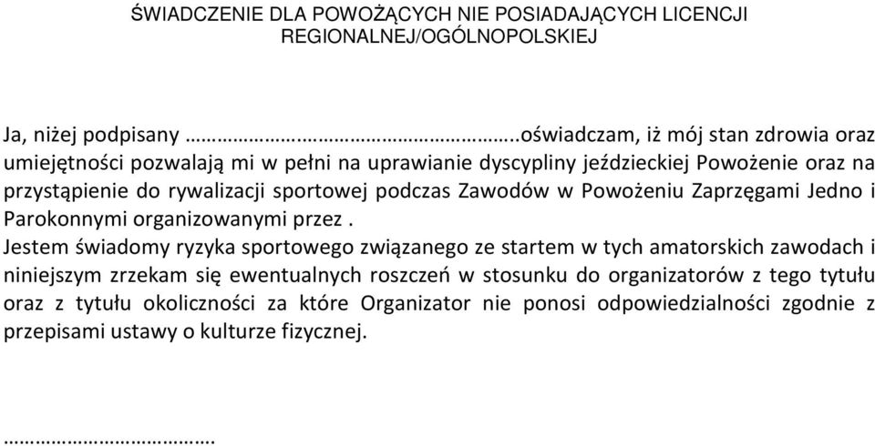 sportowej podczas Zawodów w Powożeniu Zaprzęgami Jedno i Parokonnymi organizowanymi przez.