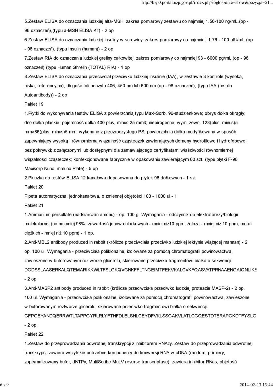 Zestaw RIA do oznaczania ludzkiej greliny całkowitej, zakres pomiarowy co najmniej 93-6000 pg/ml, (op - 96 oznaczeń) (typu Human Ghrelin (TOTAL) RIA) - 1 op 8.