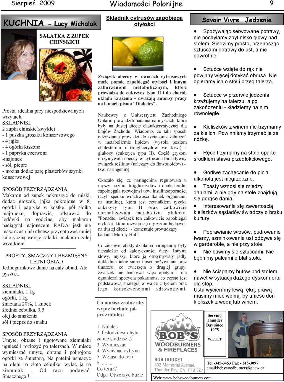 SKŁADNIKI 2 zupki chińskie(zwykłe) - 1 puszka groszku konserwowego - 4 jajka - 4 ogórki kiszone - 1 papryka czerwona -majonez - sól, pieprz - można dodać parę plasterków szynki konserwowej SPOSÓB