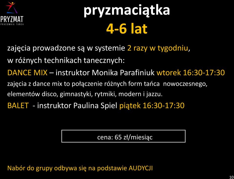 połączenie różnych form tańca nowoczesnego, elementów disco, gimnastyki, rytmiki, modern i jazzu.