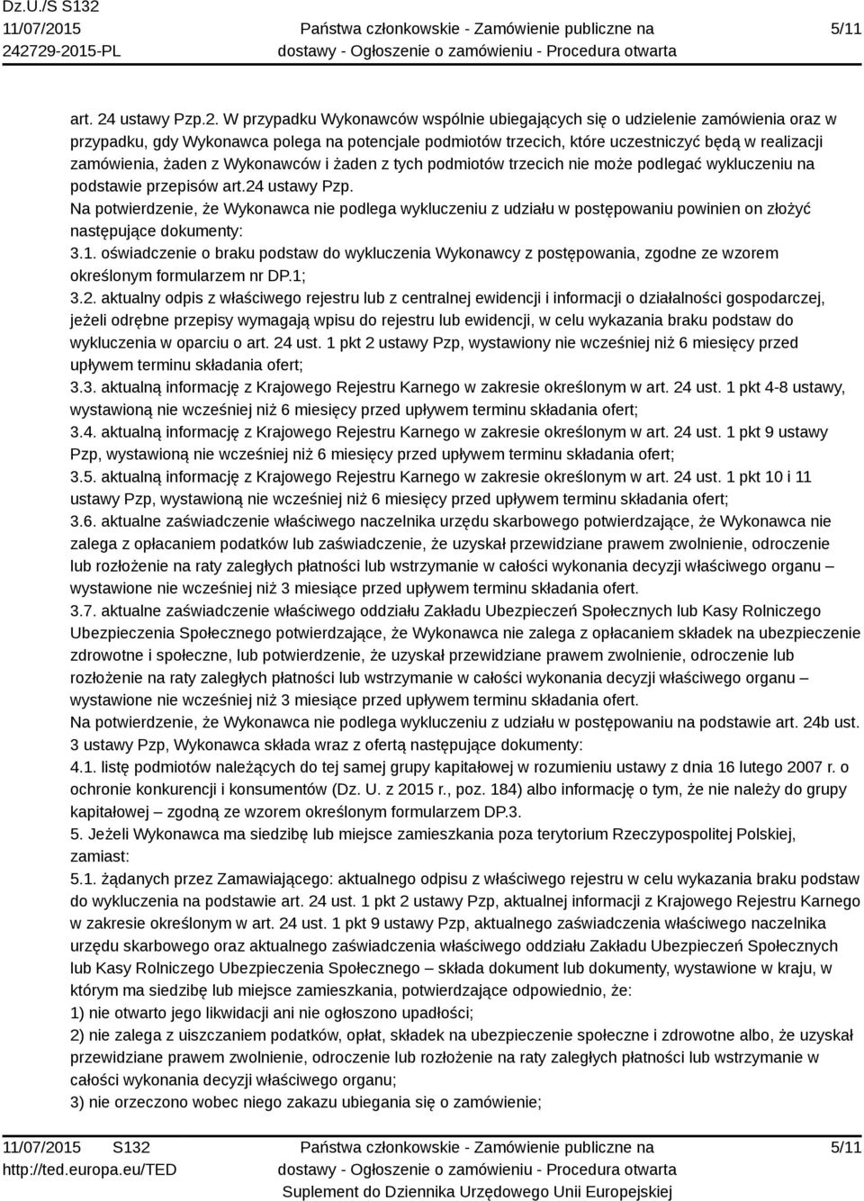 W przypadku Wykonawców wspólnie ubiegających się o udzielenie zamówienia oraz w przypadku, gdy Wykonawca polega na potencjale podmiotów trzecich, które uczestniczyć będą w realizacji zamówienia,
