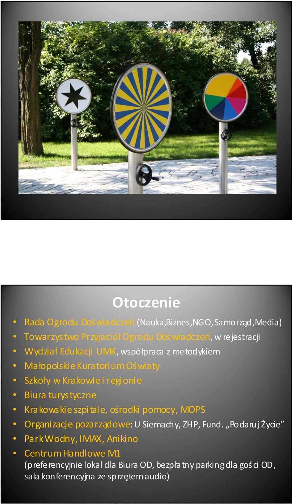 Krakowskie szpitale, ośrodki pomocy, MOPS Organizacje pozarządowe: U Siemachy, ZHP, Fund.