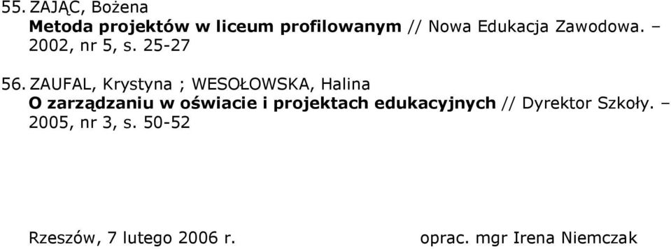 ZAUFAL, Krystyna ; WESOŁOWSKA, Halina O zarządzaniu w oświacie i