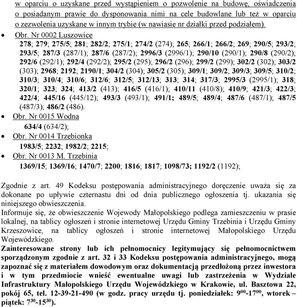 Nr 0002 Luszowice 278; 279; 275/5; 281; 282/2; 275/1; 274/2 (274); 265; 266/1; 266/2; 269; 290/5; 293/2; 293/5; 287/3 (287/1); 287/6 (287/2); 2996/3 (2996/1); 290/10 (290/1); 290/8 (290/2); 292/6