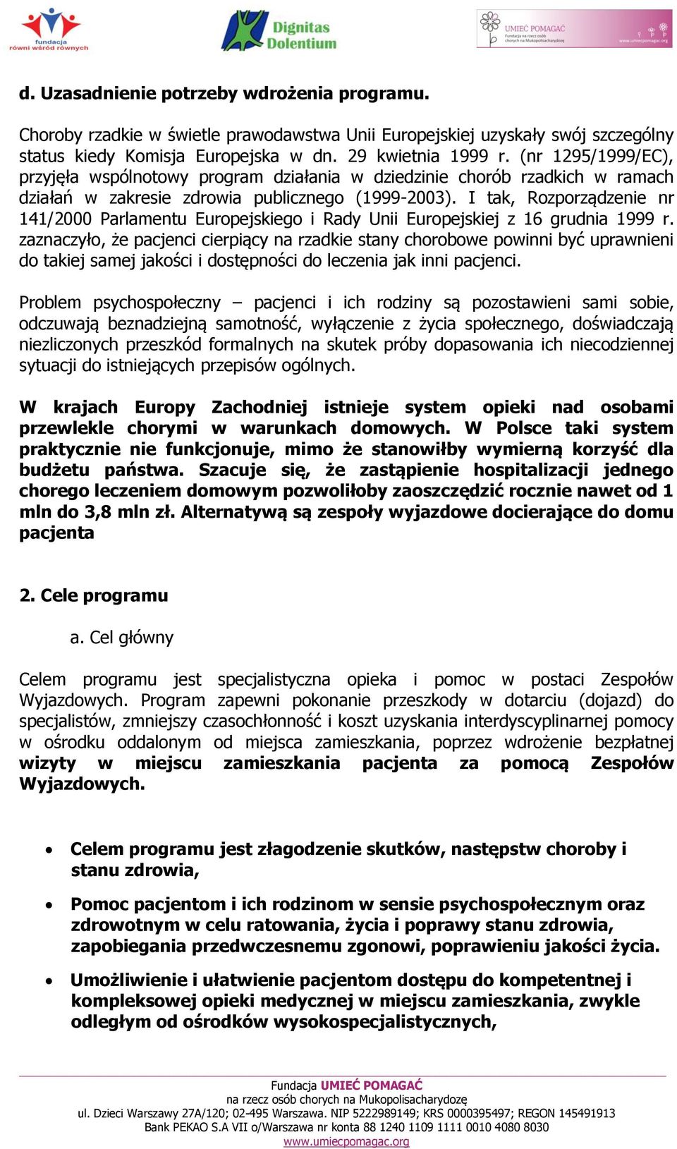 I tak, Rozporządzenie nr 141/2000 Parlamentu Europejskiego i Rady Unii Europejskiej z 16 grudnia 1999 r.