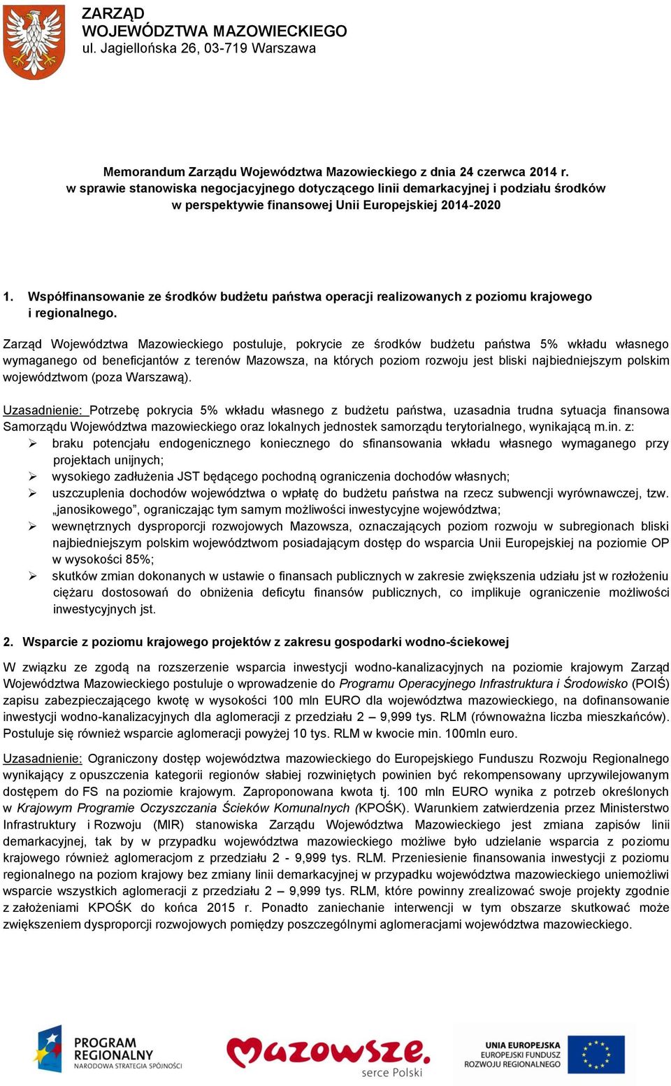 Współfinansowanie ze środków budżetu państwa operacji realizowanych z poziomu krajowego i regionalnego.