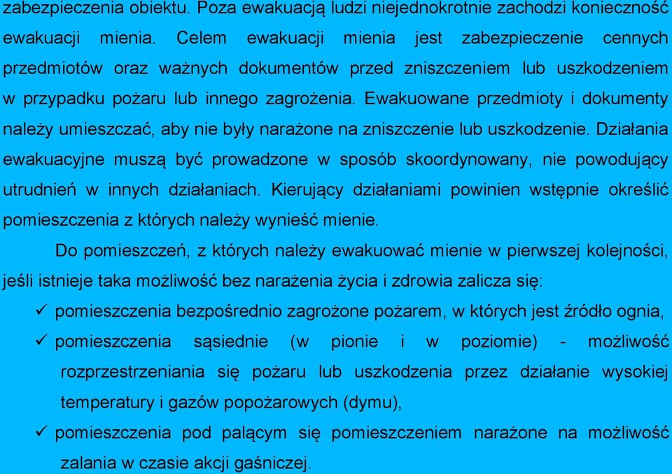 Ewakuowane przedmioty i dokumenty należy umieszczać, aby nie były narażone na zniszczenie lub uszkodzenie.