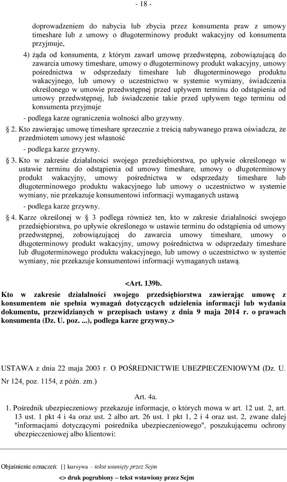 umowy o uczestnictwo w systemie wymiany, świadczenia określonego w umowie przedwstępnej przed upływem terminu do odstąpienia od umowy przedwstępnej, lub świadczenie takie przed upływem tego terminu