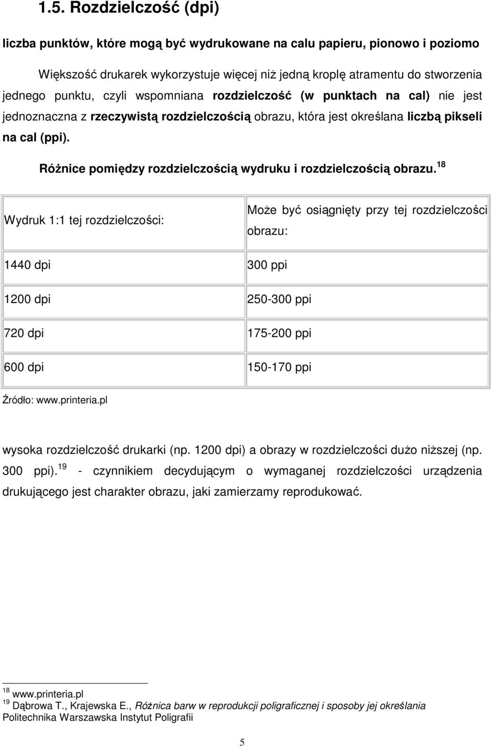 Różnice pomiędzy rozdzielczością wydruku i rozdzielczością obrazu.