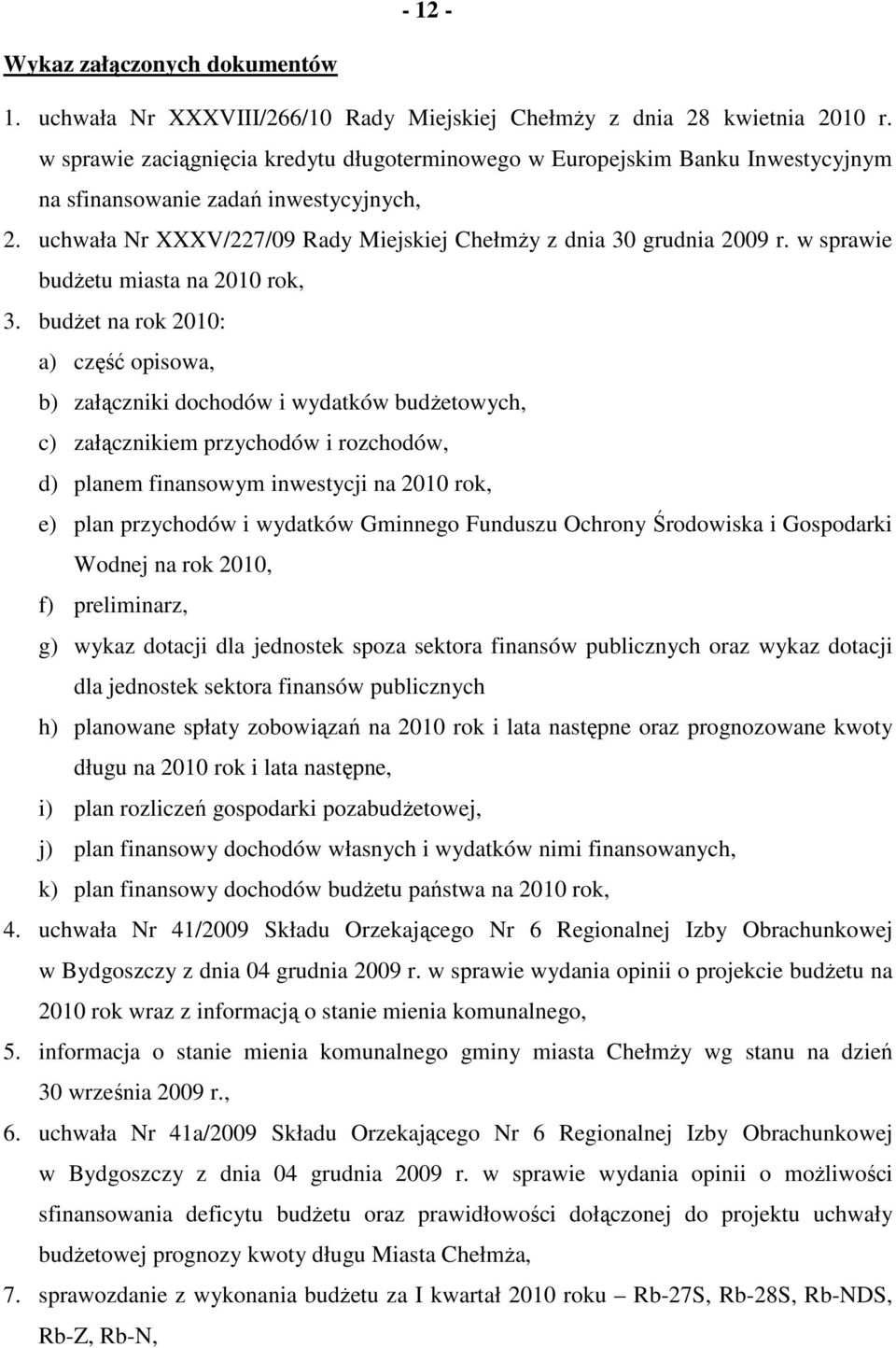 w sprawie budŝetu miasta na 2010 rok, 3.