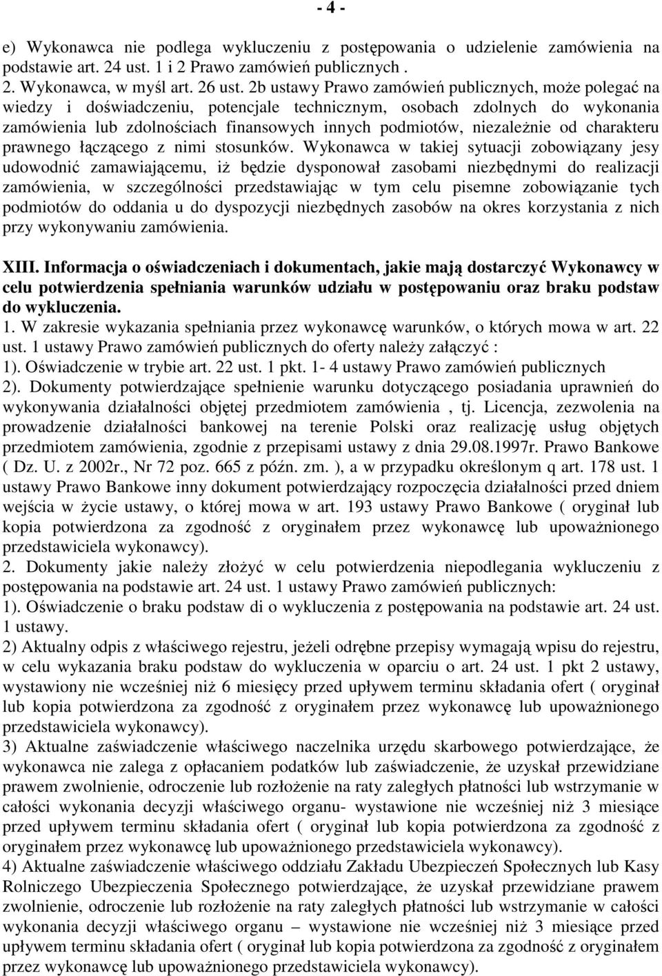 niezaleŝnie od charakteru prawnego łączącego z nimi stosunków.