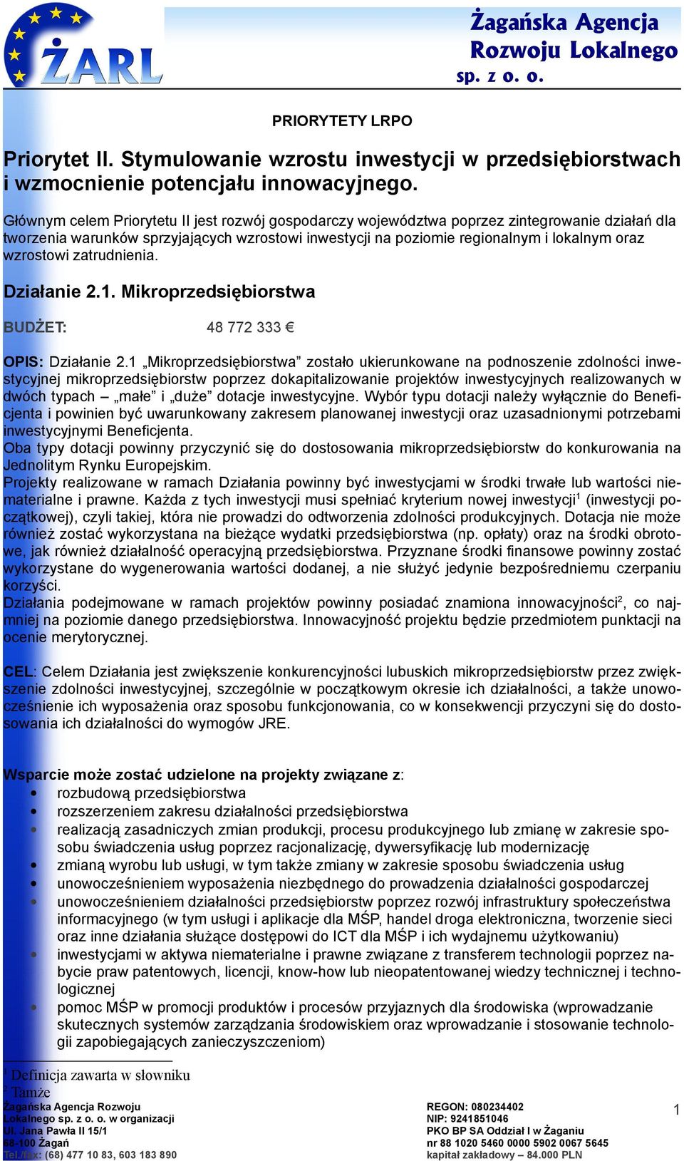 Działanie 2.1. Mikrprzedsiębirstwa BUDŻET: 48 772 333 OPIS: Działanie 2.