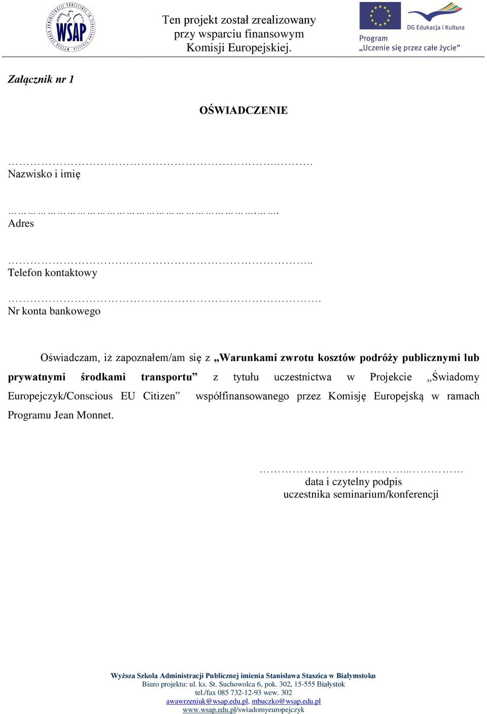 lub prywatnymi środkami transportu z tytułu uczestnictwa w Projekcie Świadomy Europejczyk/Conscious