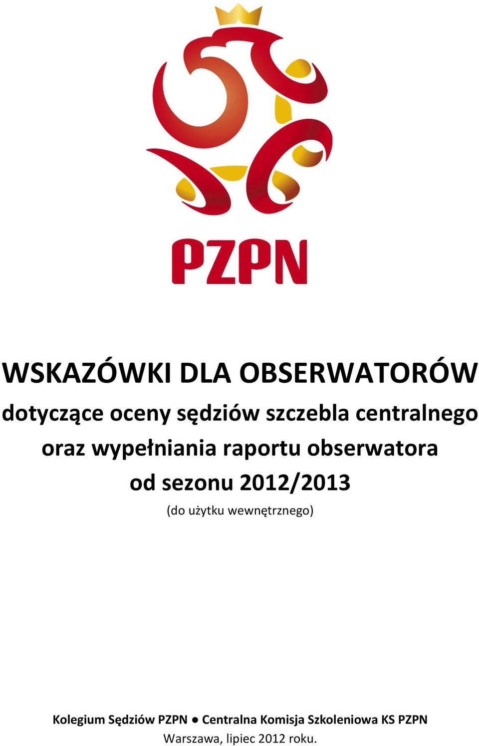2012/2013 (do użytku wewnętrznego) Kolegium Sędziów PZPN