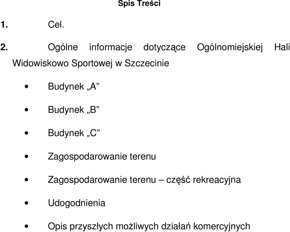 Sportowej w Szczecinie Budynek A Budynek B Budynek C