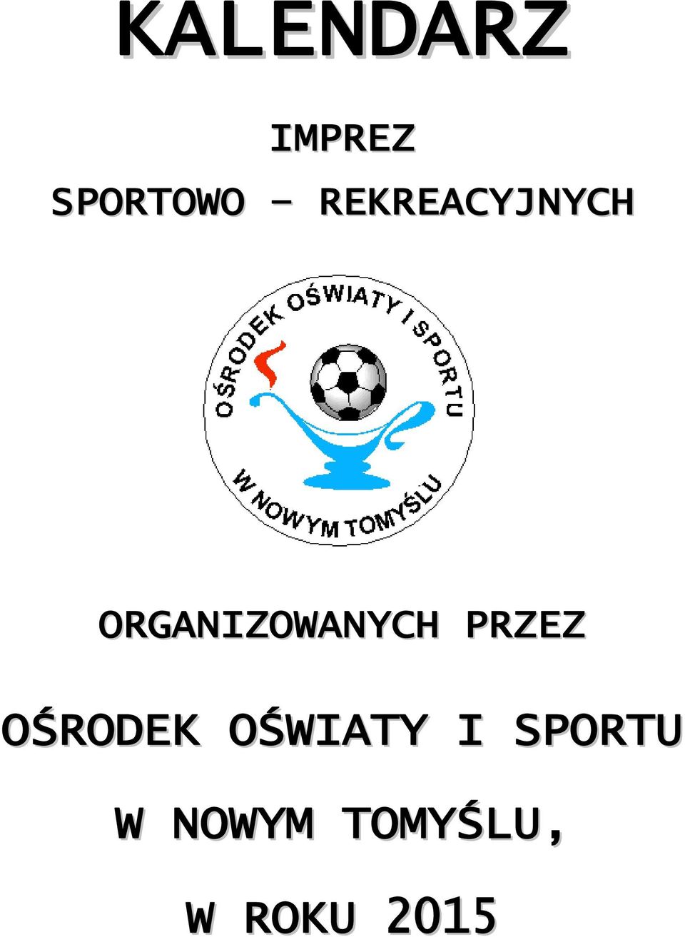 ORGANIZOWANYCH PRZEZ