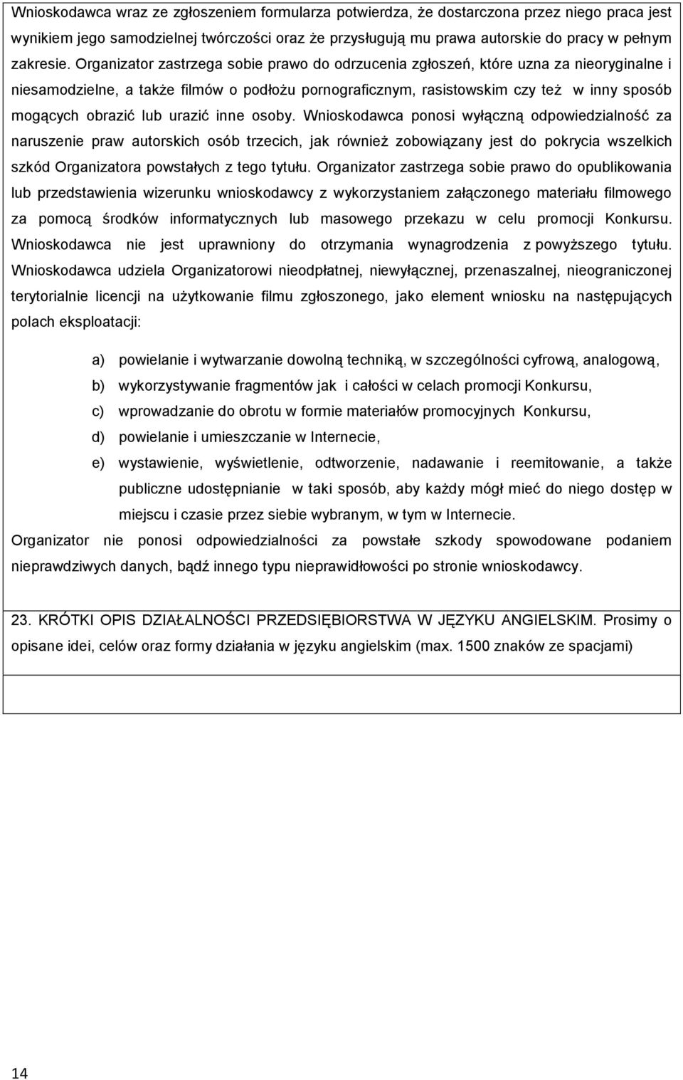 lub urazić inne osoby.