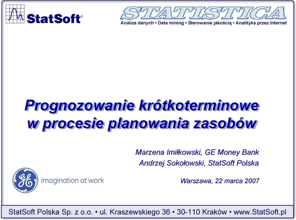 Imiłkowski,, GE Money Bank Andrzej Sokołowski, StatSoft Polska Warszawa, 22