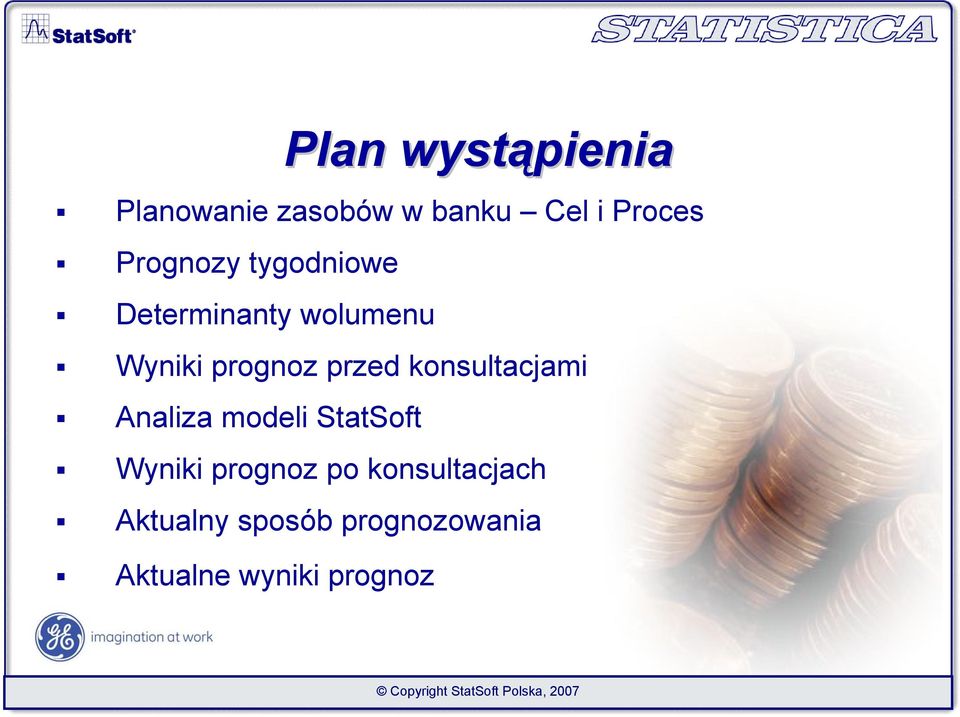 przed konsultacjami Analiza modeli StatSoft Wyniki prognoz po