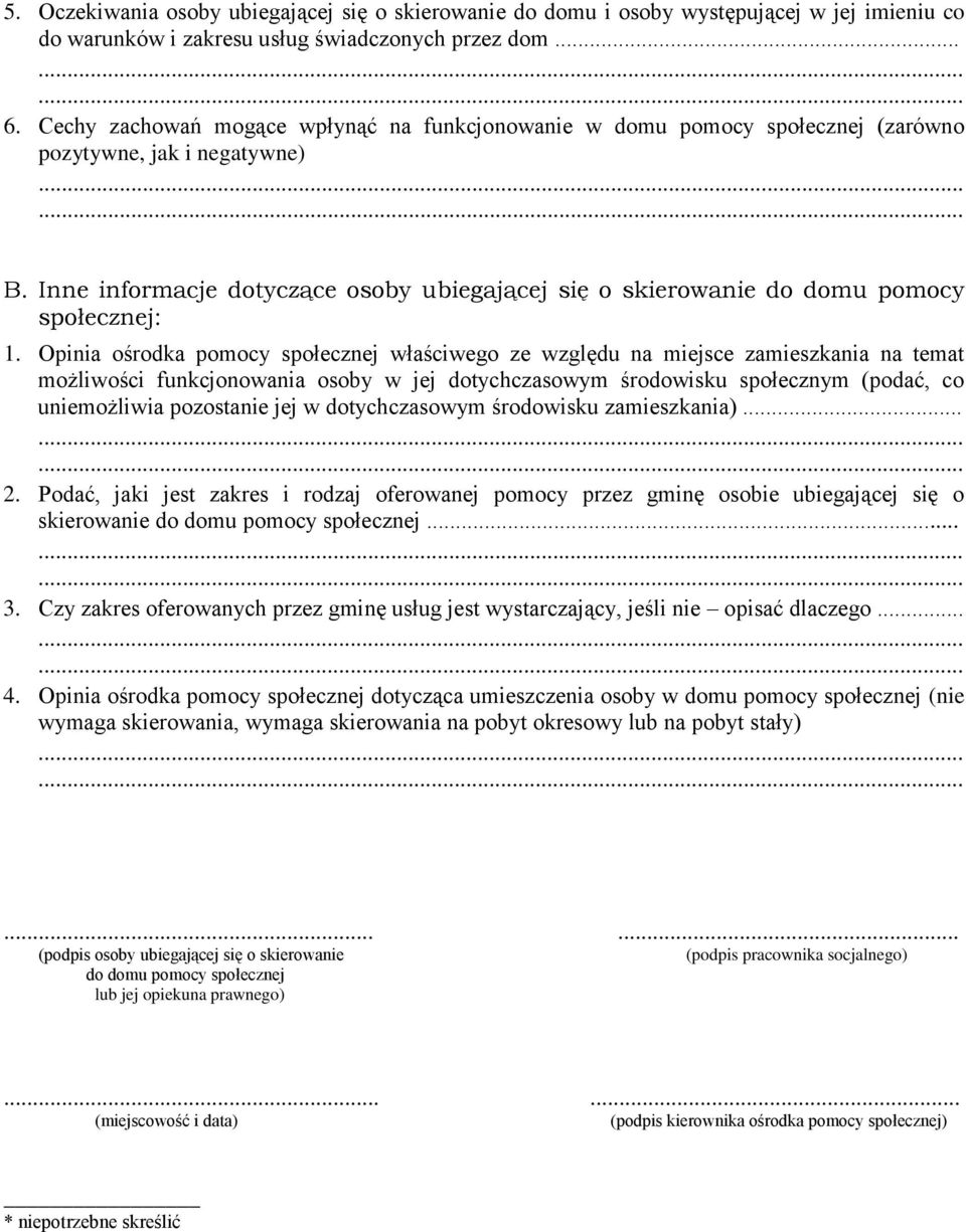 Inne informacje dotyczące osoby ubiegającej się o skierowanie do domu pomocy społecznej: 1.