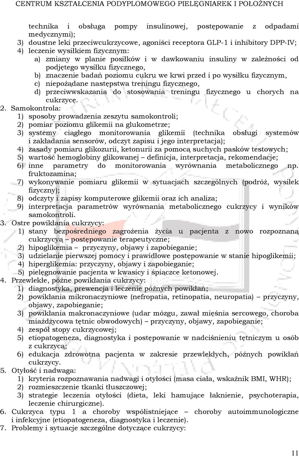fizycznego, d) przeciwwskazania do stosowania treningu fizycznego u chorych na cukrzycę. 2.