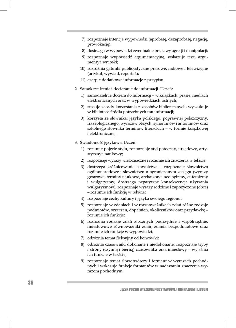 Samokształcenie i docieranie do informacji.